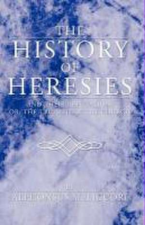 The History of Heresies de Alphonsus M. Liguori