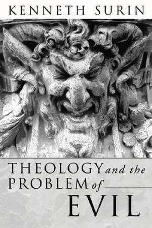 Theology and the Problem of Evil de Kenneth Surin