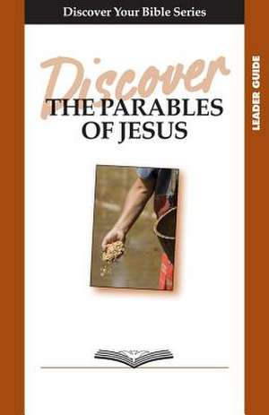 Discover the Parables of Jesus de Paul Faber