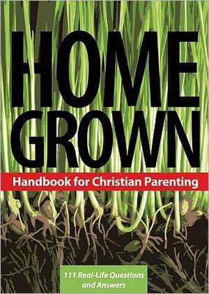 Home Grown: 111 Real-Life Questions and Answers de Karen DeBoer