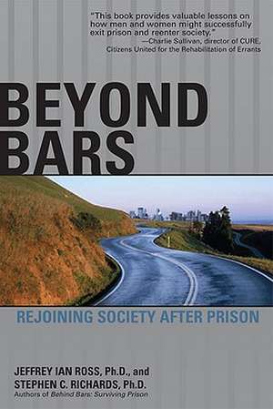 Beyond Bars: Rejoining Society After Prison de Jeffrey Ian Ross