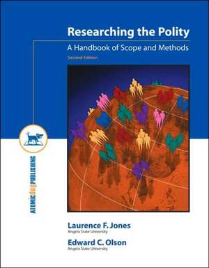 Researching the Polity: A Handbook of Scope and Methods de Laurence Jones