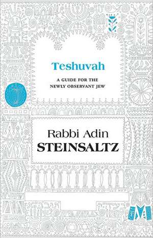 Teshuva: A Guide for the Newly Observant Jew de Adin Steinsaltz