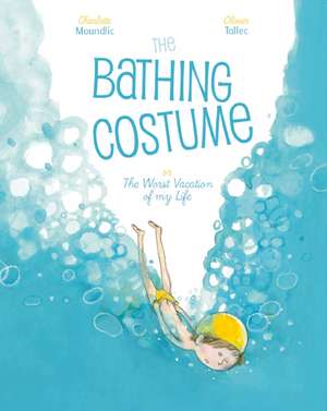 The Bathing Costume: Or the Worst Vacation of My Life de Joy Sorman