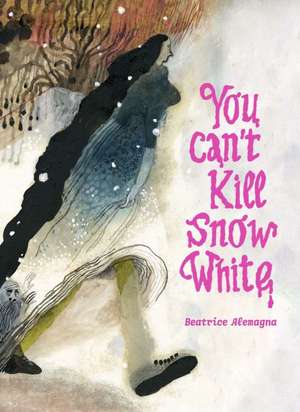 You Can't Kill Snow White de Karin Snelson