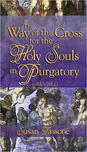 The Way of the Cross for the Holy Souls in Purgatory de Susan Tassone