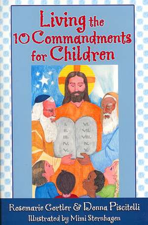 Living the 10 Commandments for Children de Rosemarie Gortler