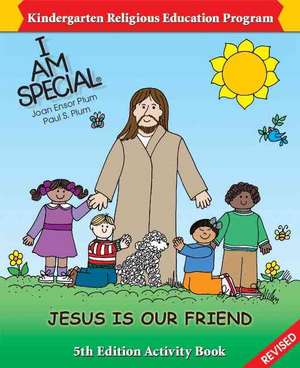 I Am Special: Jesus Is Our Friend de Joan Ensor Plum