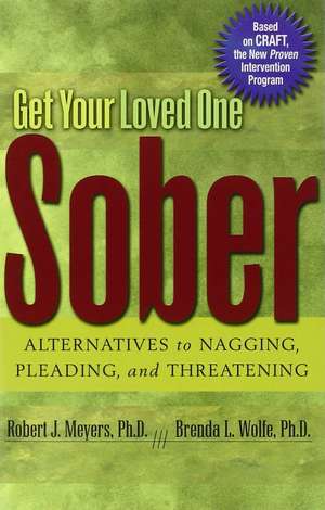 Get Your Loved One Sober de Robert J. Meyers