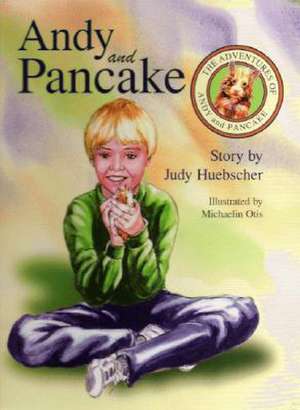 Andy and Pancake de Judy Huebscher