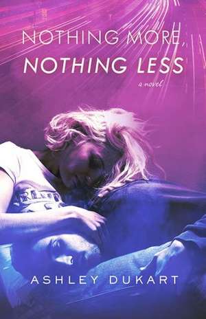 Nothing More, Nothing Less de Ashley Dukart