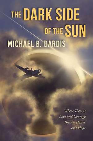 The Dark Side of the Sun de Michael B. Dardis