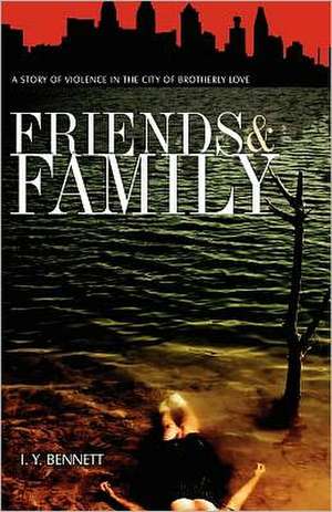 Friends & Family de I. Y. Bennett