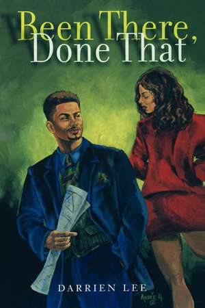 Been There, Done That: A Novel de Darrien Lee