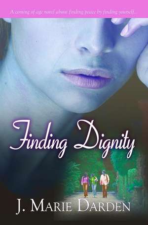 Finding Dignity de J. Marie Darden