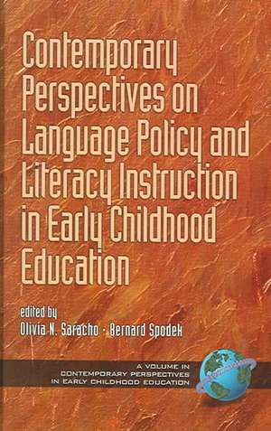 Contemporary Perspectives on Language Policy and Literacy Instruction in Early Childhood Education (Hc) de Olivia N. Saracho