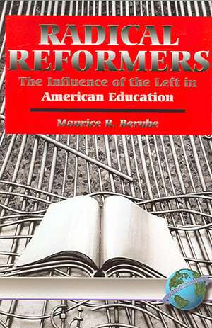 Radical Reformers de Maurice R. Berube