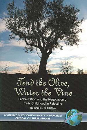 Tend the Olive, Water the Vine de Rachel Christina