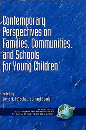 Contemporary Perspectives on Families, Communities, and Schools for Young Children (Hc) de Olivia Natividad Saracho