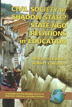 Civil Society or Shadow State? State/Ngo Relations in Education (PB) de Robert F. Arnove