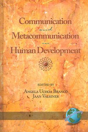 Communication and Metacommunication in Human Development (Hc) de Angela Uchoa Branco