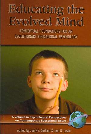 Educating the Evolved Mind de Jerry S. Carlson