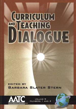 Curriculum and Teaching Dialogue 9 1&2 (Hc) de Barbara S. Stern