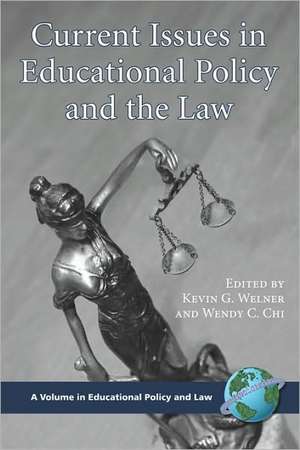 Current Issues in Educational Policy and the Law (PB) de Wendy C. Chi