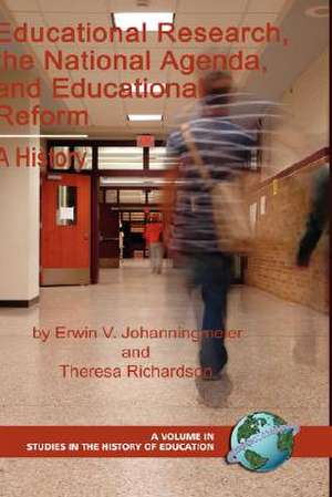 Educational Research, the National Agenda, and Educational Reform de Erwin V. Johanningmeier