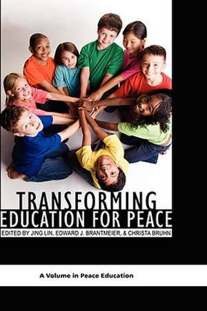 Transforming Education for Peace (Hc) de Edward J. Brantmeier