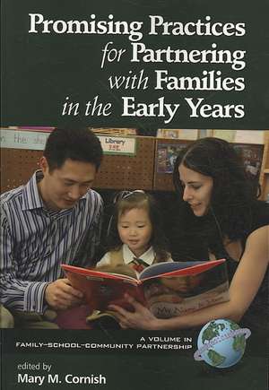 Promising Practices for Partnering with Families in the Early Years (PB) de Mary M. Cornish