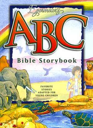 Egermeier's ABC Bible Storybook: Favorite Stories Adapted for Young Children. de Elsie E. Egermeier