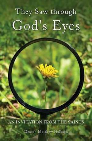 They Saw Through God's Eyes de Matthew Halbach