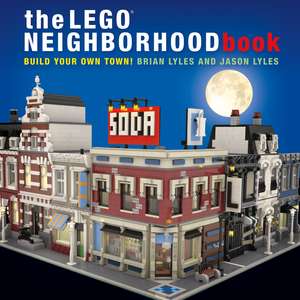 The LEGO Neighborhood Book: Build Your Own Town! de Brian Lyles