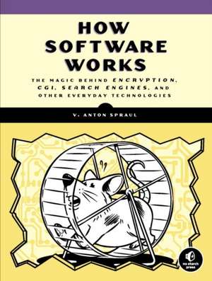 How Software Works de V. Anton Spraul