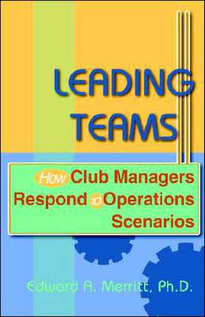 Leading Teams de Edward A. Merritt