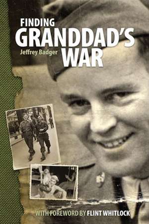 Finding Granddad's War de Jeffrey Badger