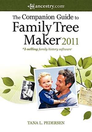 The Companion Guide to Family Tree Maker 2011 de Tana Pedersen