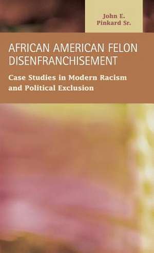 African American Felon Disenfranchisement de John E Pinkard