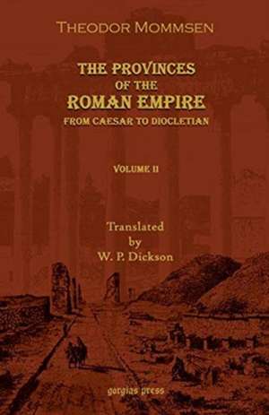 Mommsen, T: The Provinces of the Roman Empire: From Caesar t