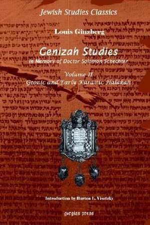 Genizah Studies in Memory of Doctor Solomon Schechter: Geonic and Early Karaitic Halakah (Volume 2) de Louis Ginzberg