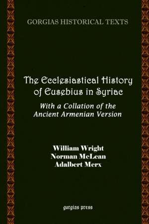 The Ecclesiastical History of Eusebius in Syriac, with a Collation of the Ancient Armenian Version: Third Series (Jewish Studies Classics 3) de Norman McLean