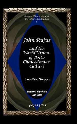 John Rufus and the World Vision of Anti-Chalcedonean Culture: A Hellenistic Paradeisos in the Nabataean Capital de J. Steppa