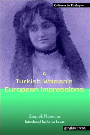 A Turkish Woman's European Impressions de Zeyneb Hanoum