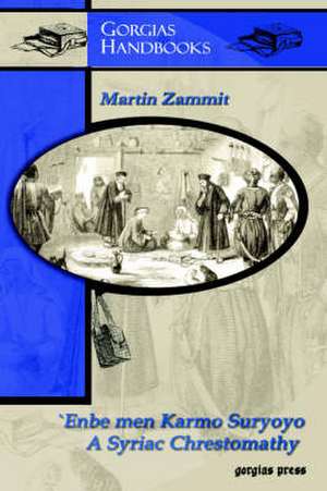 Enbe Men Karmo Suryoyo (Bunches of Grapes from the Syriac Vineyard) - A Syriac Chrestomathy: A Roman Imperial Cult Building in Petra, Jordan de Martin Zammit
