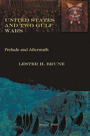 United States and Two Gulf Wars de Lester Brune