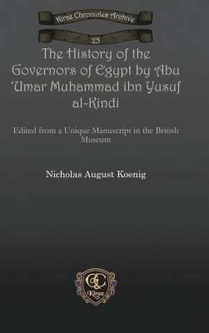 The History of the Governors of Egypt by Abu 'Umar Muhammad Ibn Yusuf Al-Kindi: Biblical Themes of Justice, Peace and the Integrity of Creation de Nicholas Koenig