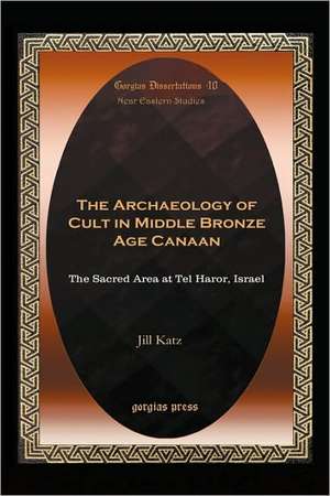 The Archaeology of Cult in Middle Bronze Age Canaan de Jill Katz