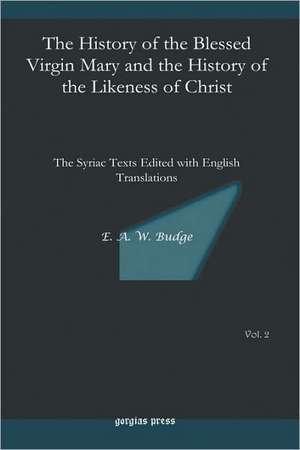 Budge, E: The History of the Blessed Virgin Mary and the His de E. A. Wallis Budge