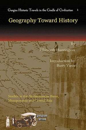 Geography Toward History de Ellsworth Huntington